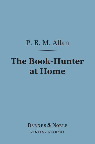 The Book-Hunter at Home (Barnes & Noble Digital Library)