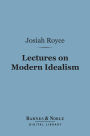 Lectures on Modern Idealism (Barnes & Noble Digital Library)