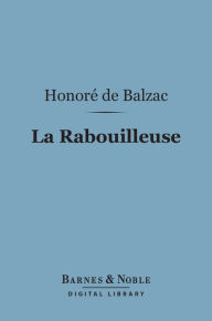 Title: La Rabouilleuse (Barnes & Noble Digital Library), Author: Honore de Balzac