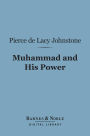 Muhammad and His Power (Barnes & Noble Digital Library)