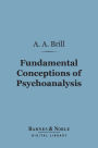 Fundamental Conceptions of Psychoanalysis (Barnes & Noble Digital Library)