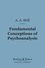Fundamental Conceptions of Psychoanalysis (Barnes & Noble Digital Library)