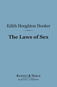 Title: The Laws of Sex (Barnes & Noble Digital Library), Author: Edith Houghton Hooker