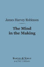 The Mind in the Making (Barnes & Noble Digital Library)