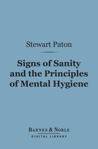 Signs of Sanity and the Principles of Mental Hygiene (Barnes & Noble Digital Library)