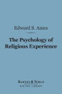 The Psychology of Religious Experience (Barnes & Noble Digital Library)