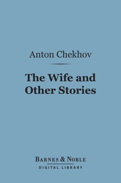 The Wife and Other Stories (Barnes & Noble Digital Library)