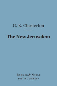 Title: The New Jerusalem (Barnes & Noble Digital Library), Author: G. K. Chesterton
