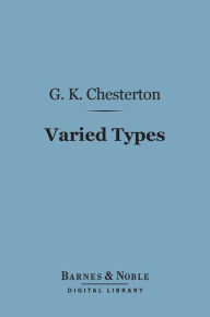 Title: Varied Types (Barnes & Noble Digital Library), Author: G. K. Chesterton