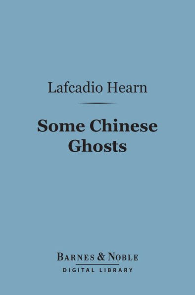 Some Chinese Ghosts (Barnes & Noble Digital Library)