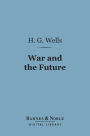 War and the Future (Barnes & Noble Digital Library): Italy, France and Britain at War