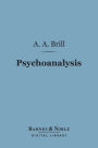 Psychoanalysis (Barnes & Noble Digital Library): Its Theories and Practical Application, Third Edition