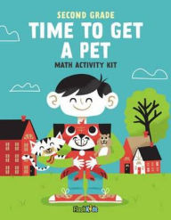 Title: Time to Get a Pet: Math Activity Kit, Author: Flash Kids Editors