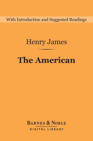 Title: The American (Barnes & Noble Digital Library), Author: Henry James