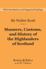 Manners, Customs, and History of the Highlanders of Scotland (Barnes & Noble Digital Library)