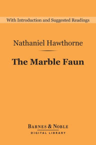Title: The Marble Faun (Barnes & Noble Digital Library), Author: Nathaniel Hawthorne