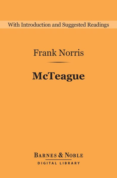 McTeague: A Story of San Francisco (Barnes & Noble Digital Library)