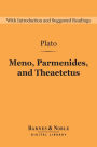 Meno, Parmenides, and Theaetetus (Barnes & Noble Digital Library)