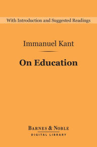 Title: On Education (Barnes & Noble Digital Library), Author: Immanuel Kant