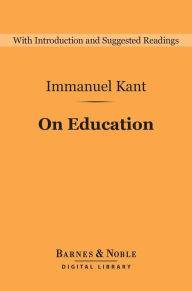 Title: On Education (Barnes & Noble Digital Library), Author: Immanuel Kant