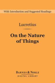 Title: On the Nature of Things (Barnes & Noble Digital Library), Author: Lucretius