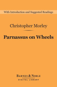 Title: Parnassus on Wheels (Barnes & Noble Digital Library), Author: Christopher Morley