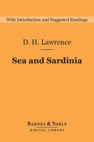 Title: Sea and Sardinia (Barnes & Noble Digital Library), Author: D. H. Lawrence