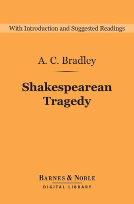 bradley shakespearean tragedy