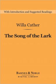 Title: The Song of the Lark (Barnes & Noble Digital Library), Author: Willa Cather