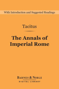Title: The Annals of Imperial Rome (Barnes & Noble Digital Library), Author: Tacitus