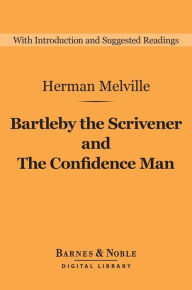 Title: Bartleby the Scrivener and The Confidence Man (Barnes & Noble Digital Library), Author: Herman Melville