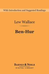 Title: Ben-Hur (Barnes & Noble Digital Library): A Tale of the Christ, Author: Lew Wallace