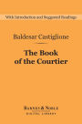 The Book of the Courtier (Barnes & Noble Digital Library)