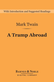 Title: A Tramp Abroad (Barnes & Noble Digital Library), Author: Mark Twain