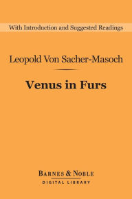 Title: Venus in Furs (Barnes & Noble Digital Library), Author: Leopold Von Sacher-Masoch