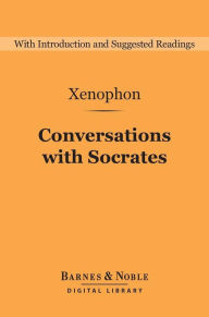 Title: Conversations with Socrates (Barnes & Noble Digital Library), Author: Xenophon