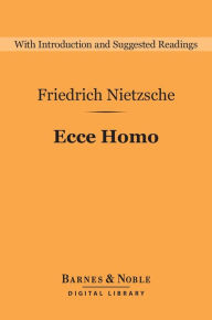 Title: Ecce Homo (Barnes & Noble Digital Library), Author: Friedrich Nietzsche