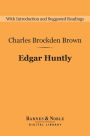 Edgar Huntly (Barnes & Noble Digital Library): Or, Memoirs of a Sleep-Walker