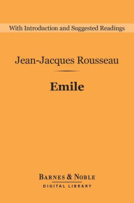 Title: Emile (Barnes & Noble Digital Library), Author: Jean-Jacques Rousseau