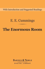Title: The Enormous Room (Barnes & Noble Digital Library), Author: E. E. Cummings