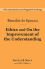 Ethics and On the Improvement of the Understanding (Barnes & Noble Digital Library)