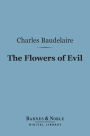 The Flowers of Evil (Barnes & Noble Digital Library): And Other Writings