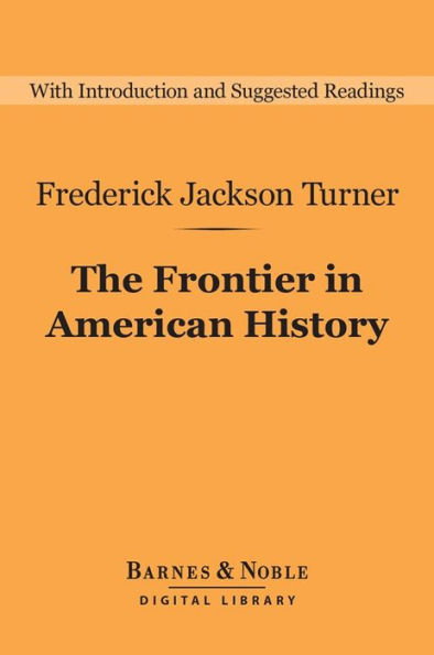 The Frontier in American History (Barnes & Noble Digital Library)