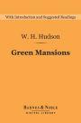 Green Mansions (Barnes & Noble Digital Library): A Romance of the Tropical forest