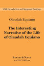 The Interesting Narrative of the Life of Olaudah Equiano (Barnes & Noble Digital Library): (or Gustavus Vassa, The African, Written by Himself)