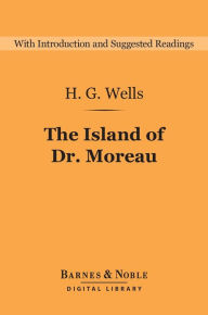 Title: The Island of Dr. Moreau (Barnes & Noble Digital Library), Author: H. G. Wells