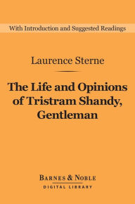 Title: The Life and Opinions of Tristram Shandy, Gentleman (Barnes & Noble Digital Library), Author: Laurence Sterne