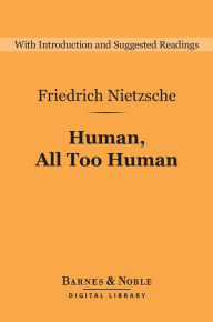 Title: Human, All Too Human (Barnes & Noble Digital Library), Author: Friedrich Nietzsche