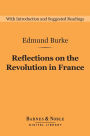 Reflections on the Revolution in France (Barnes & Noble Digital Library)