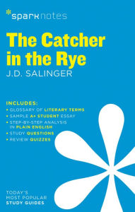 Title: The Catcher in the Rye SparkNotes Literature Guide, Author: SparkNotes